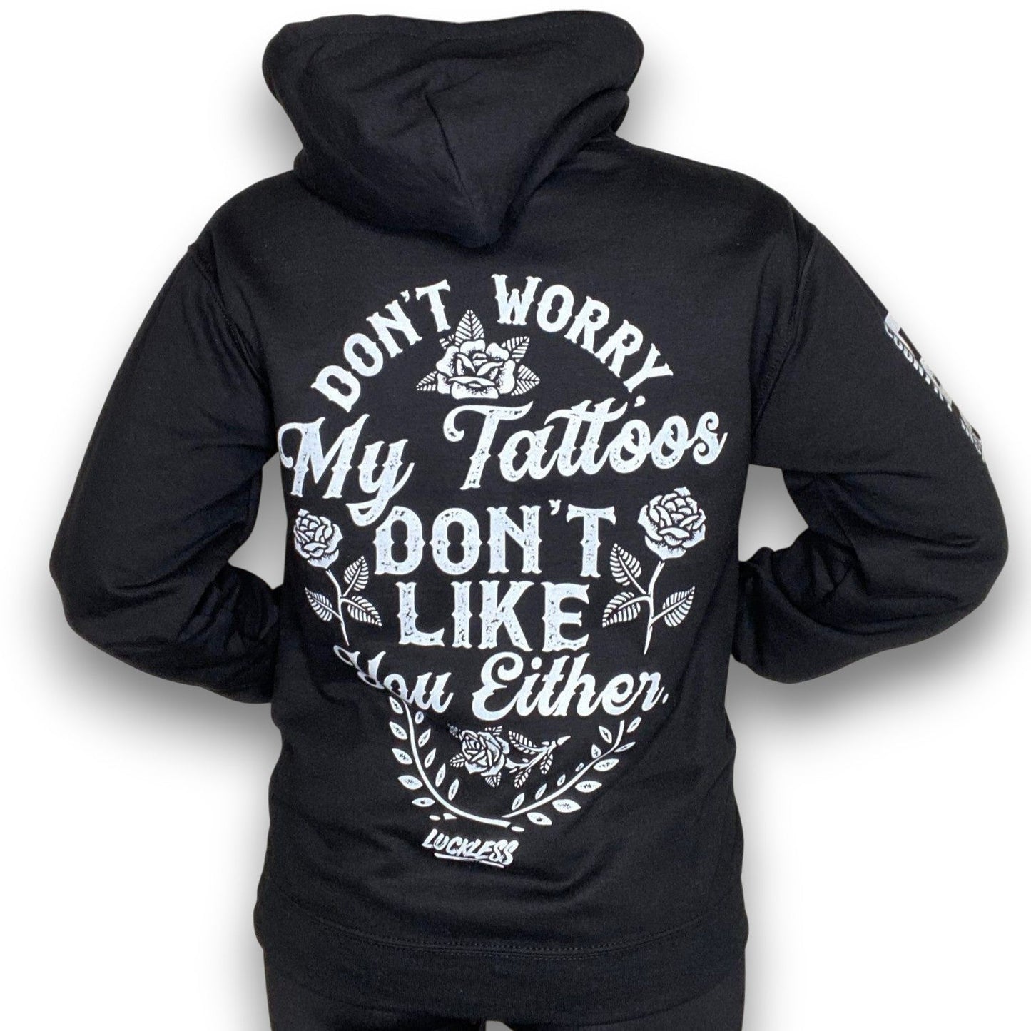 My Tattoos Don't Like You Either Hoodie