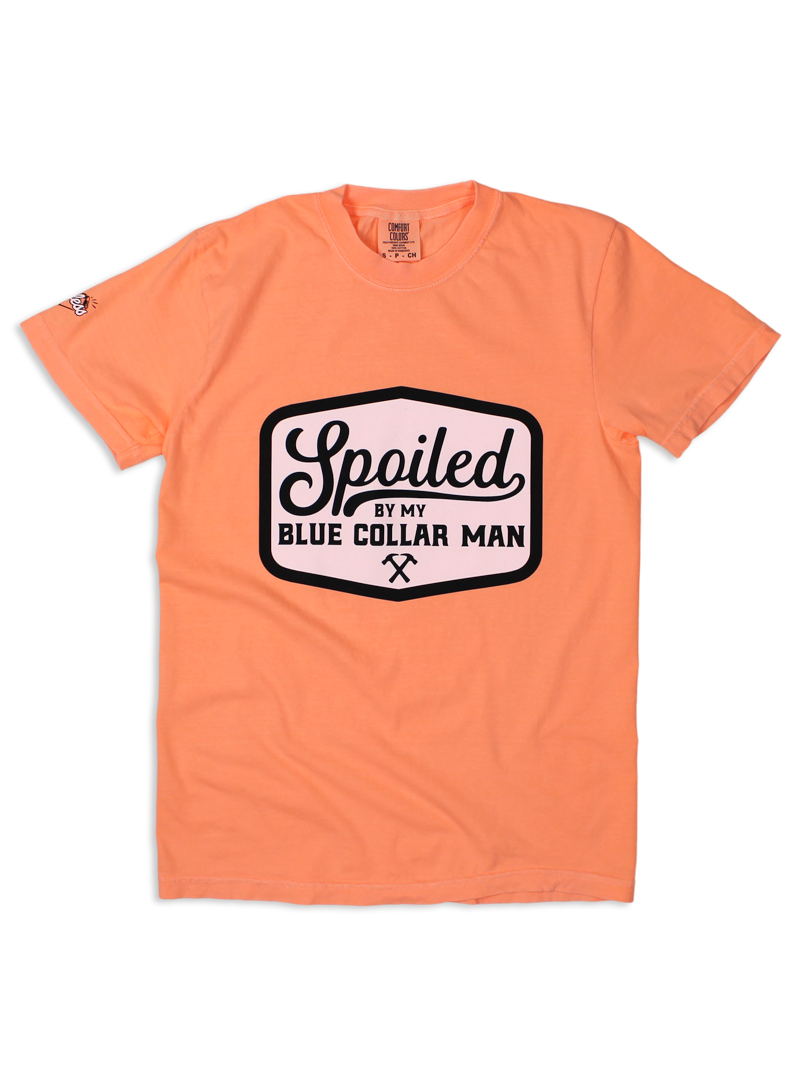 Spoiled By My Blue Collar Man Tee Collection