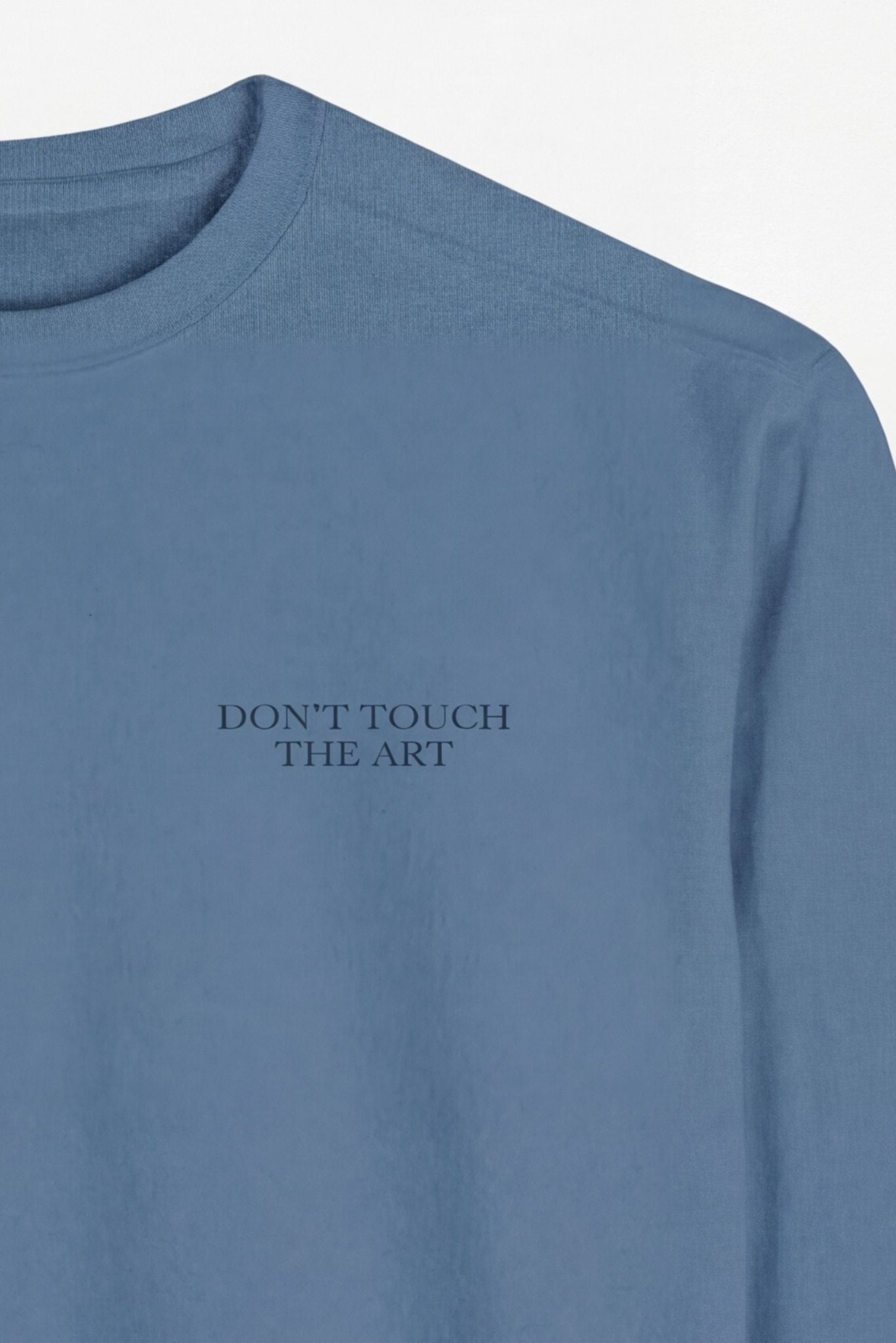 Don't Touch The Art Sweatshirt