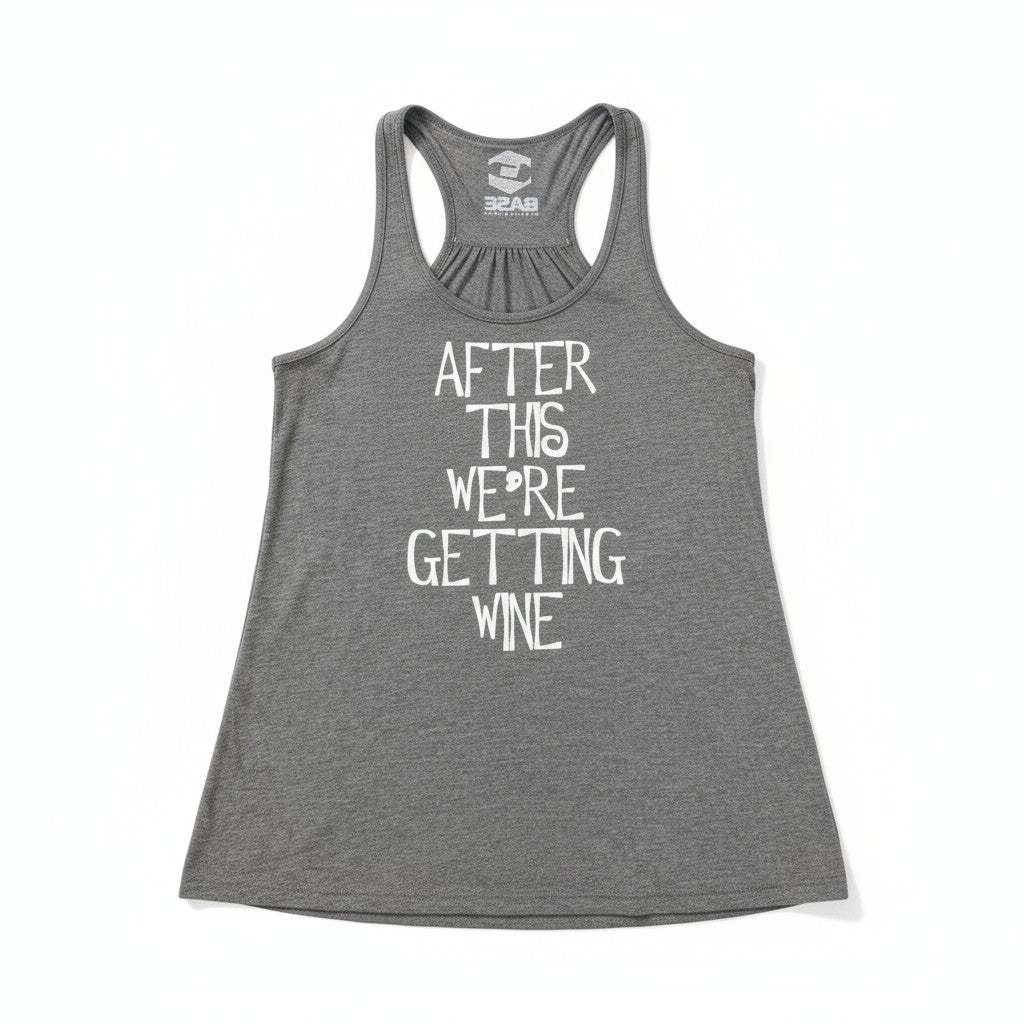 Women's Tank: "After This...Wine"
