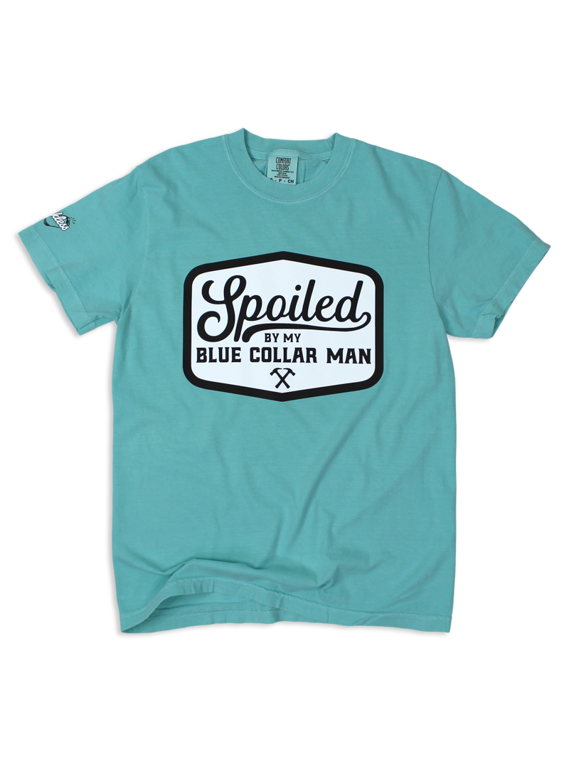 Spoiled By My Blue Collar Man Tee Collection