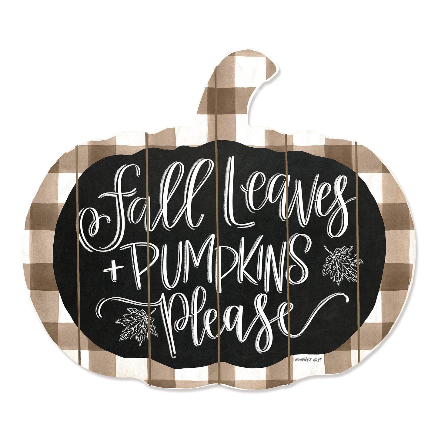 Fall Leaves and Pumpkins Please by Artisan Imperfect Dust