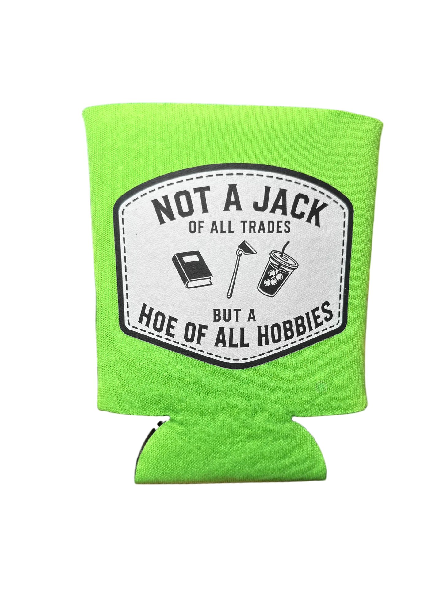 Hoe of All Hobbies | Koozie