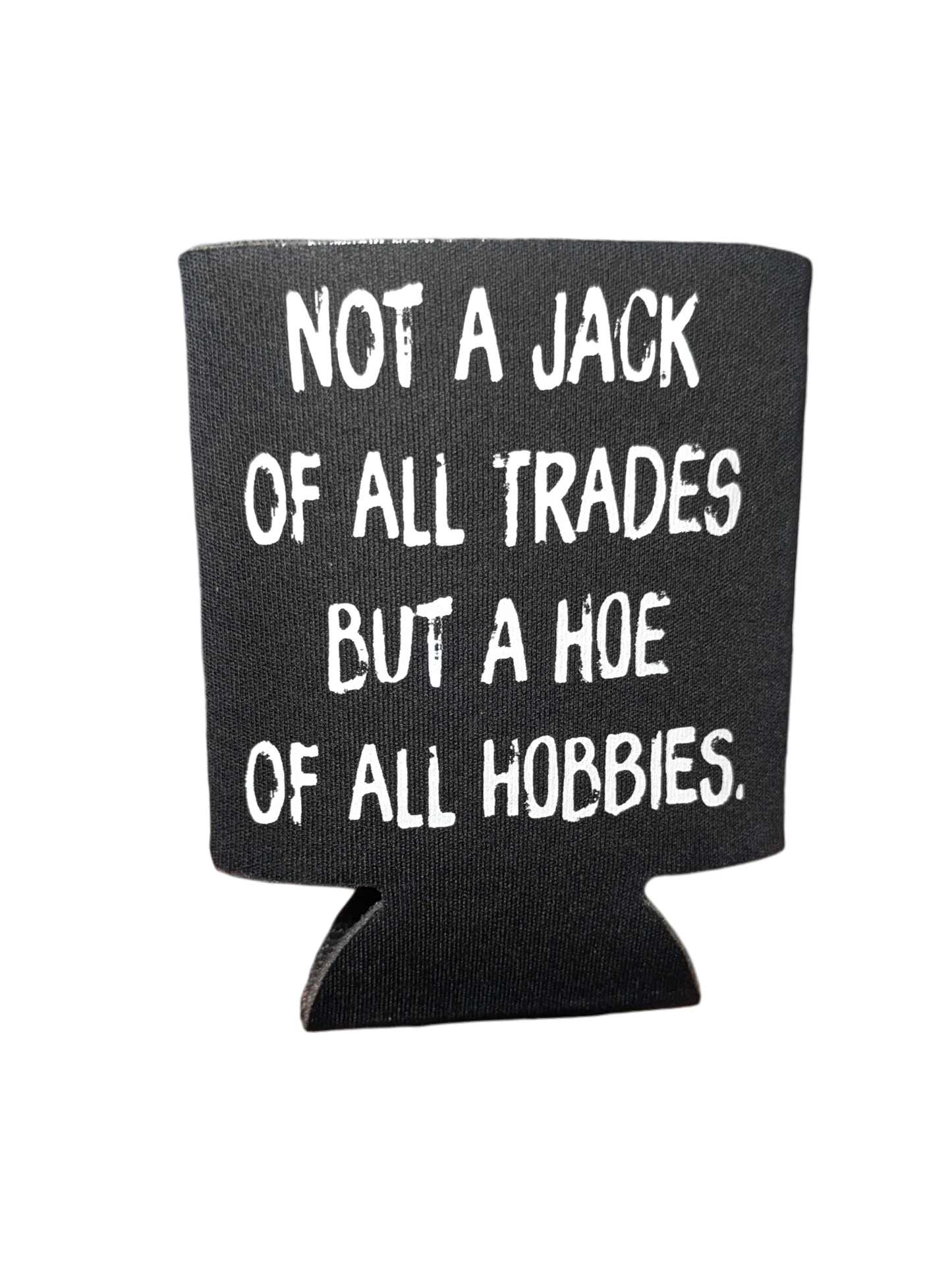 Hoe of All Hobbies | Koozie