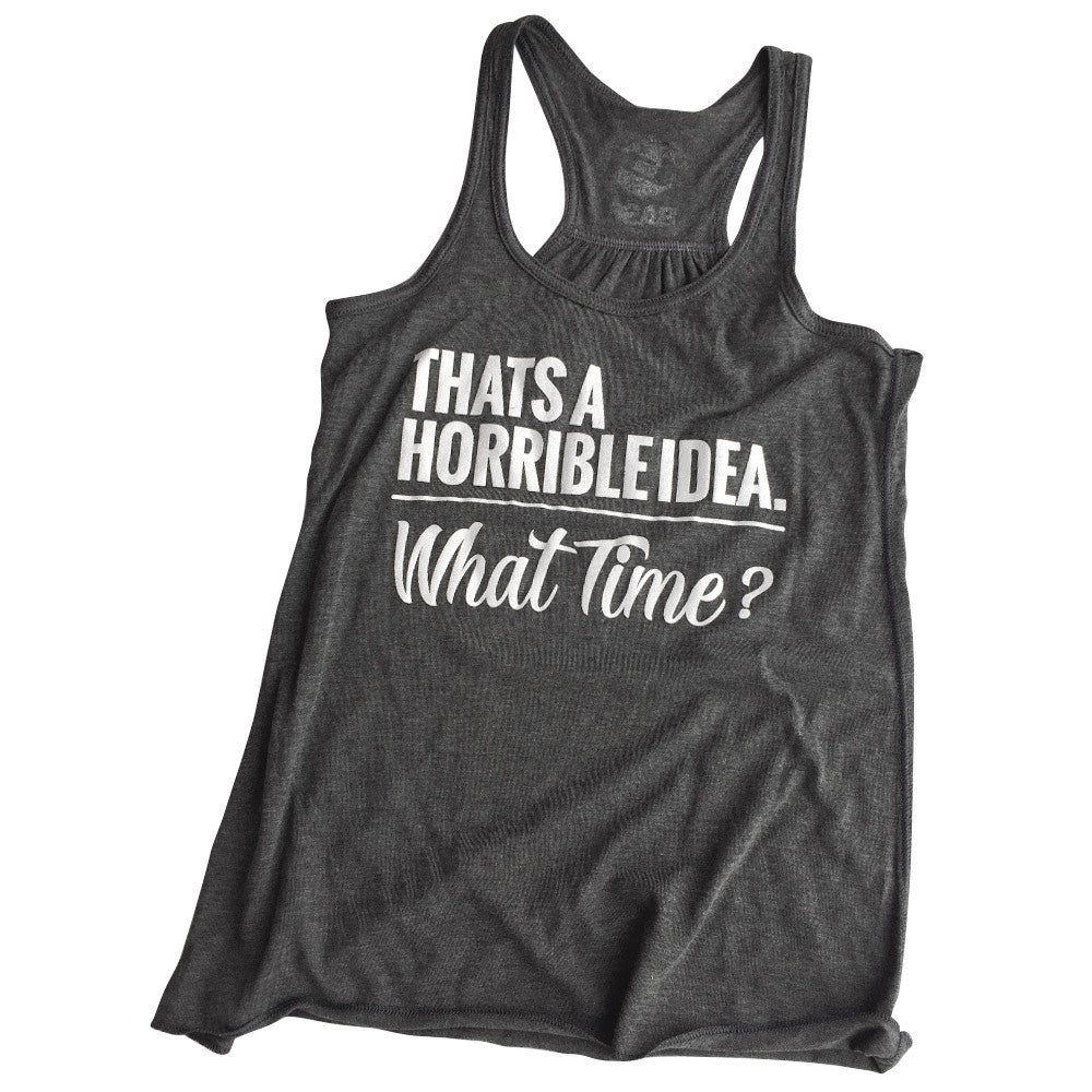 Women's Tank: "Horrible Idea"
