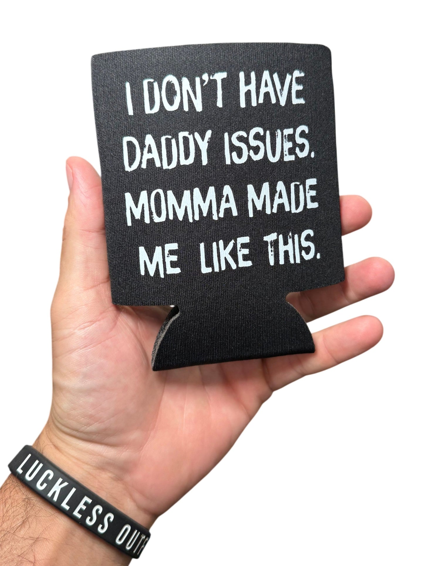I Don't Have Daddy Issues | Koozie