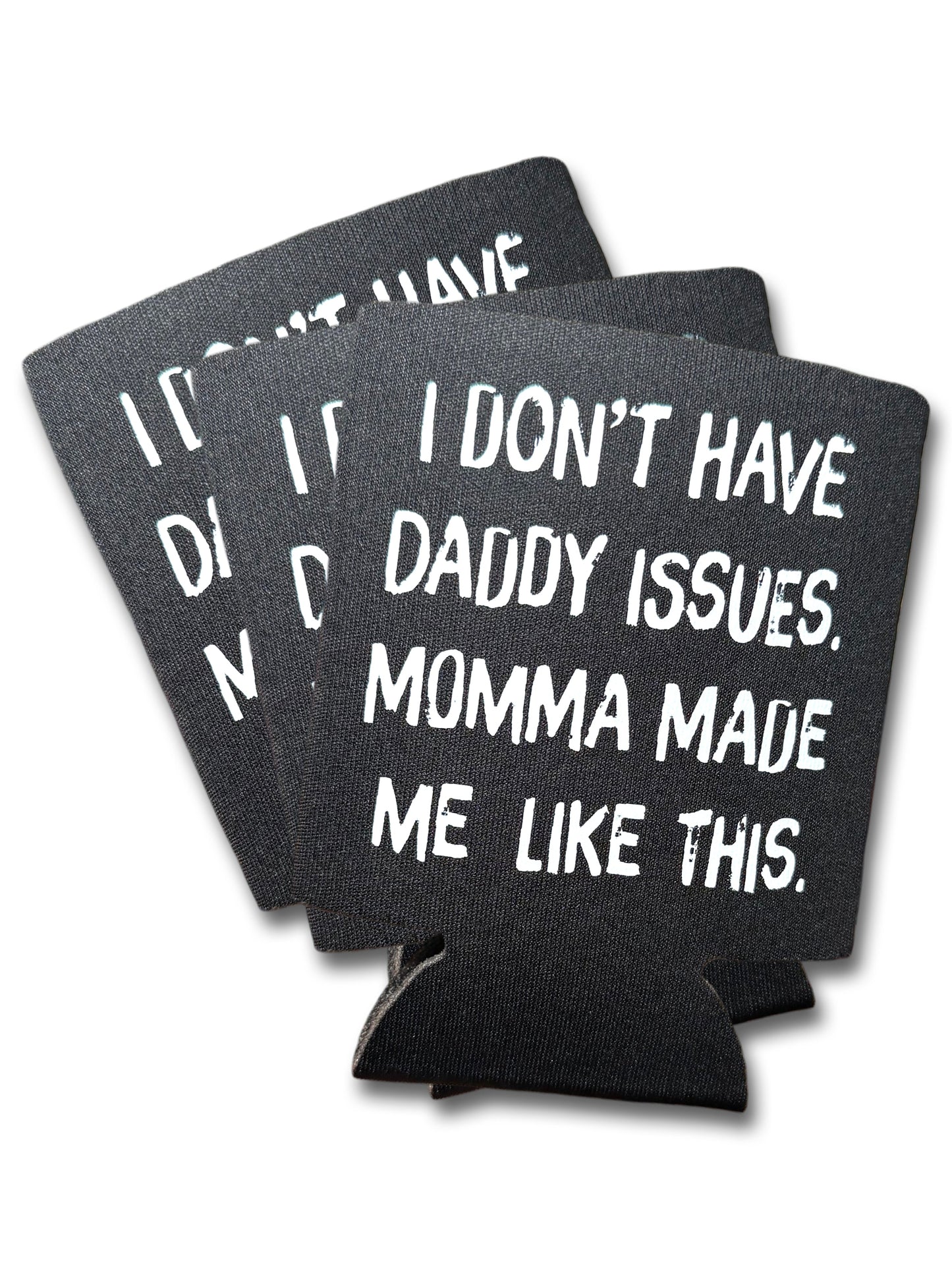 I Don't Have Daddy Issues | Koozie