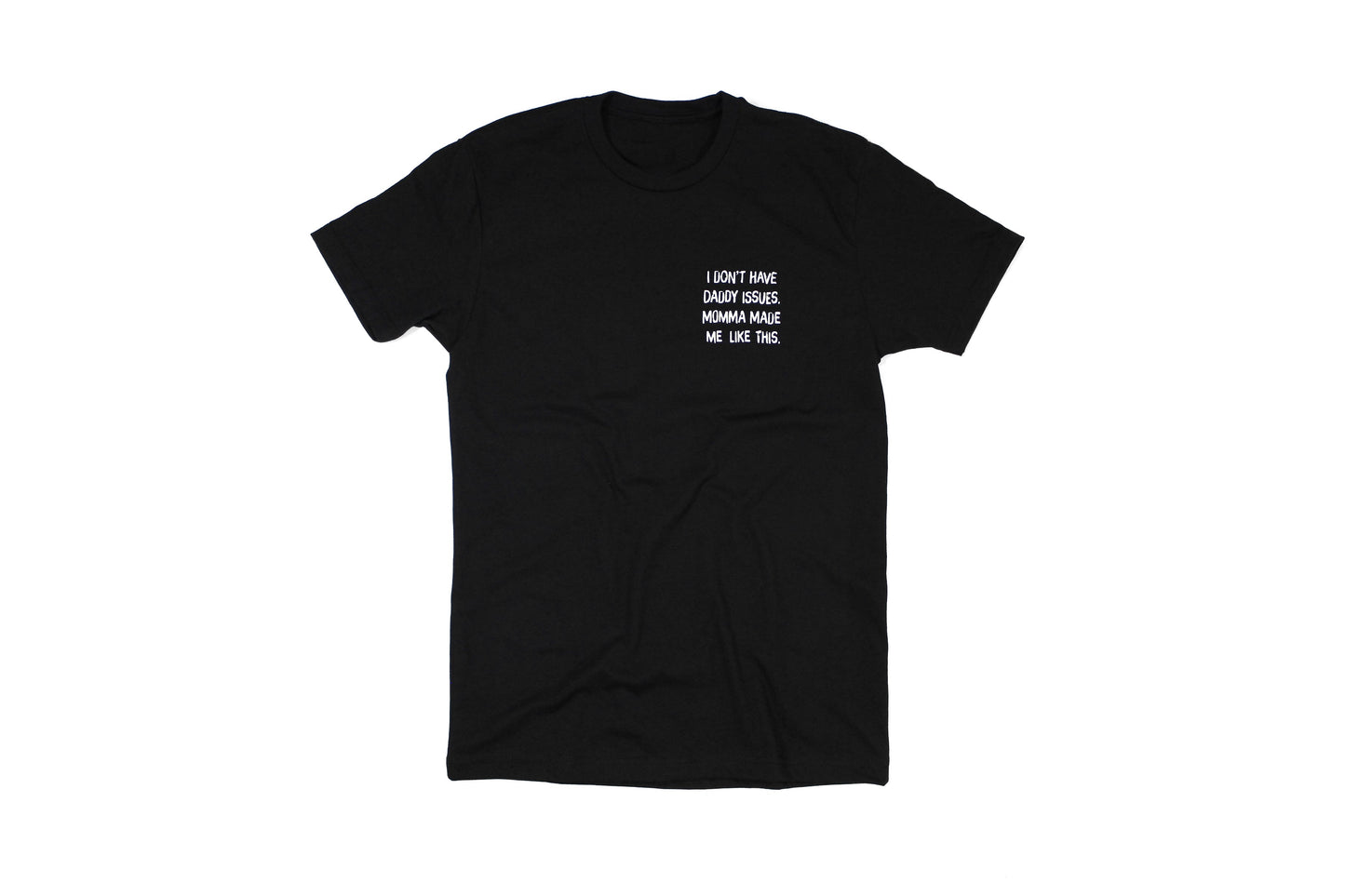 Momma Made Me Like This | Tee