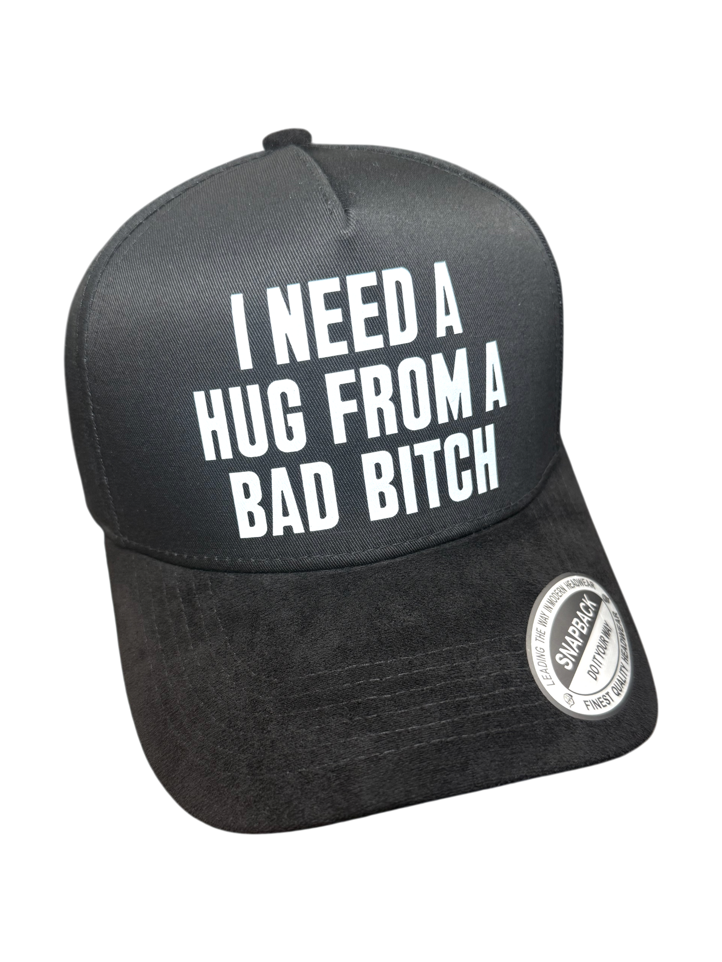 I Need A Hug From A Bad Bitch Suede Hat