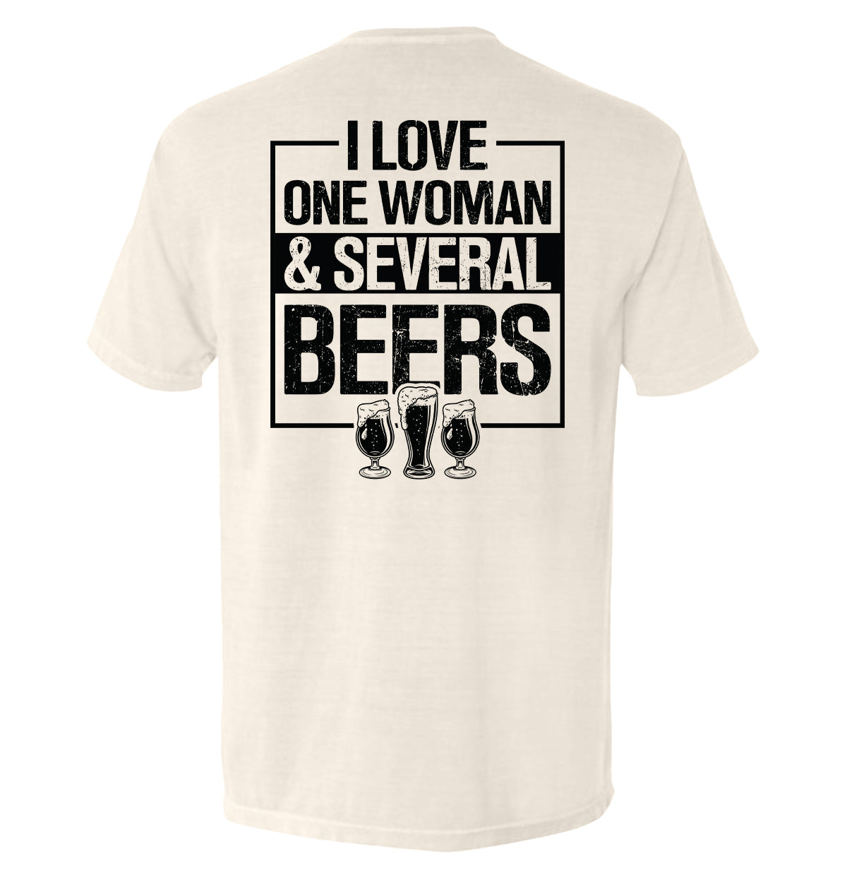 I Love One Woman & Several Beers