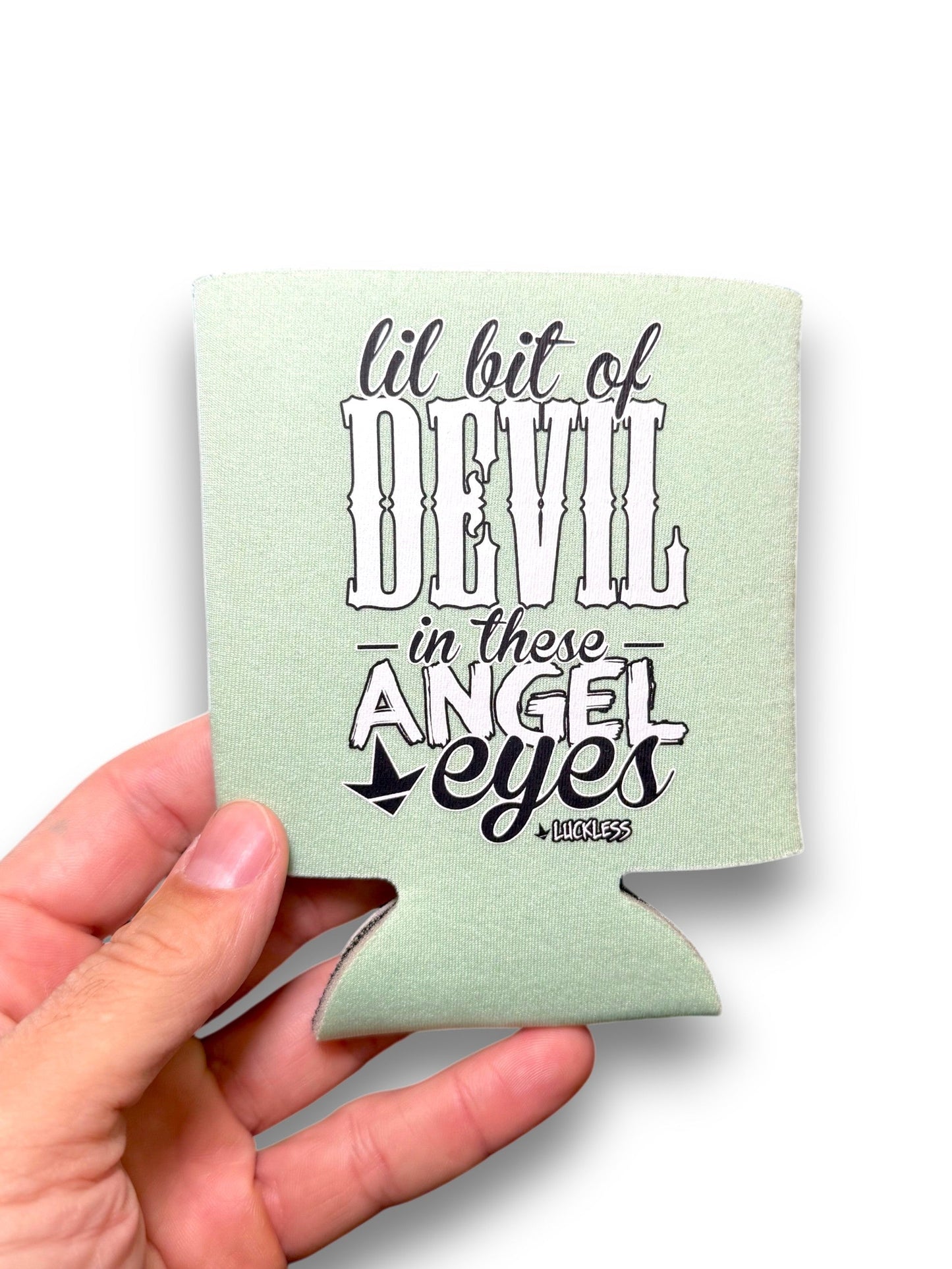 Lil Bit Of Devil in these Angel Eyes Koozie