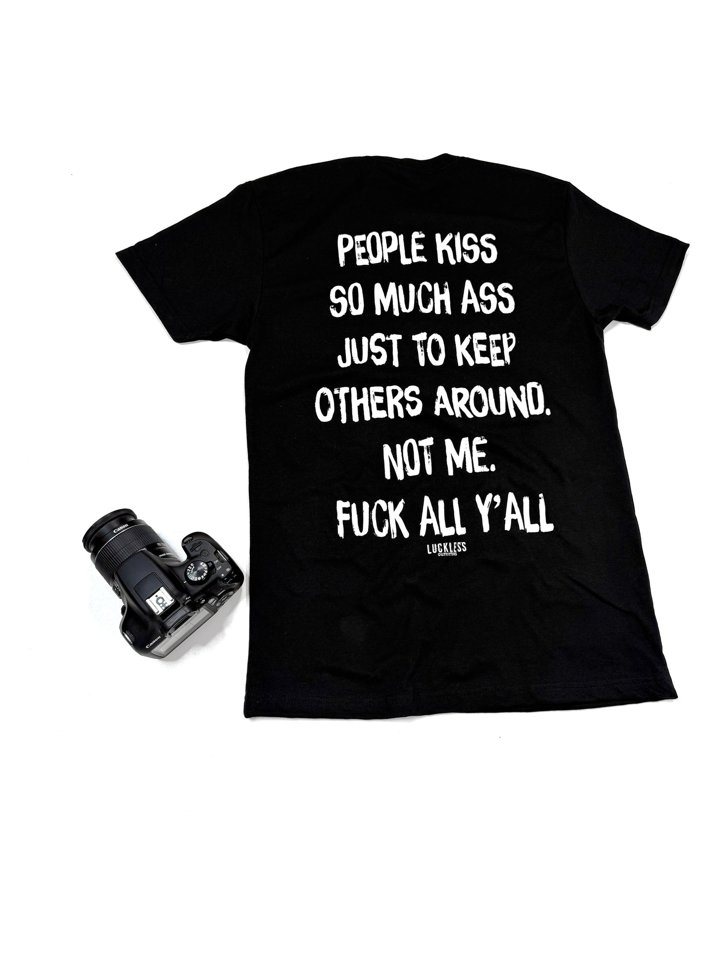 People Kiss So Much Ass | Tee