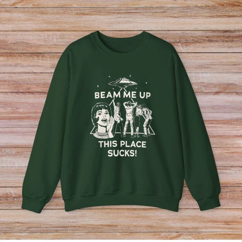 Beam Me Up This Place Sucks Stranger Long Sleeve Sweatshirt  Alien UFO Abduction Retro Quote Autumn and Winter Matching Hoodies