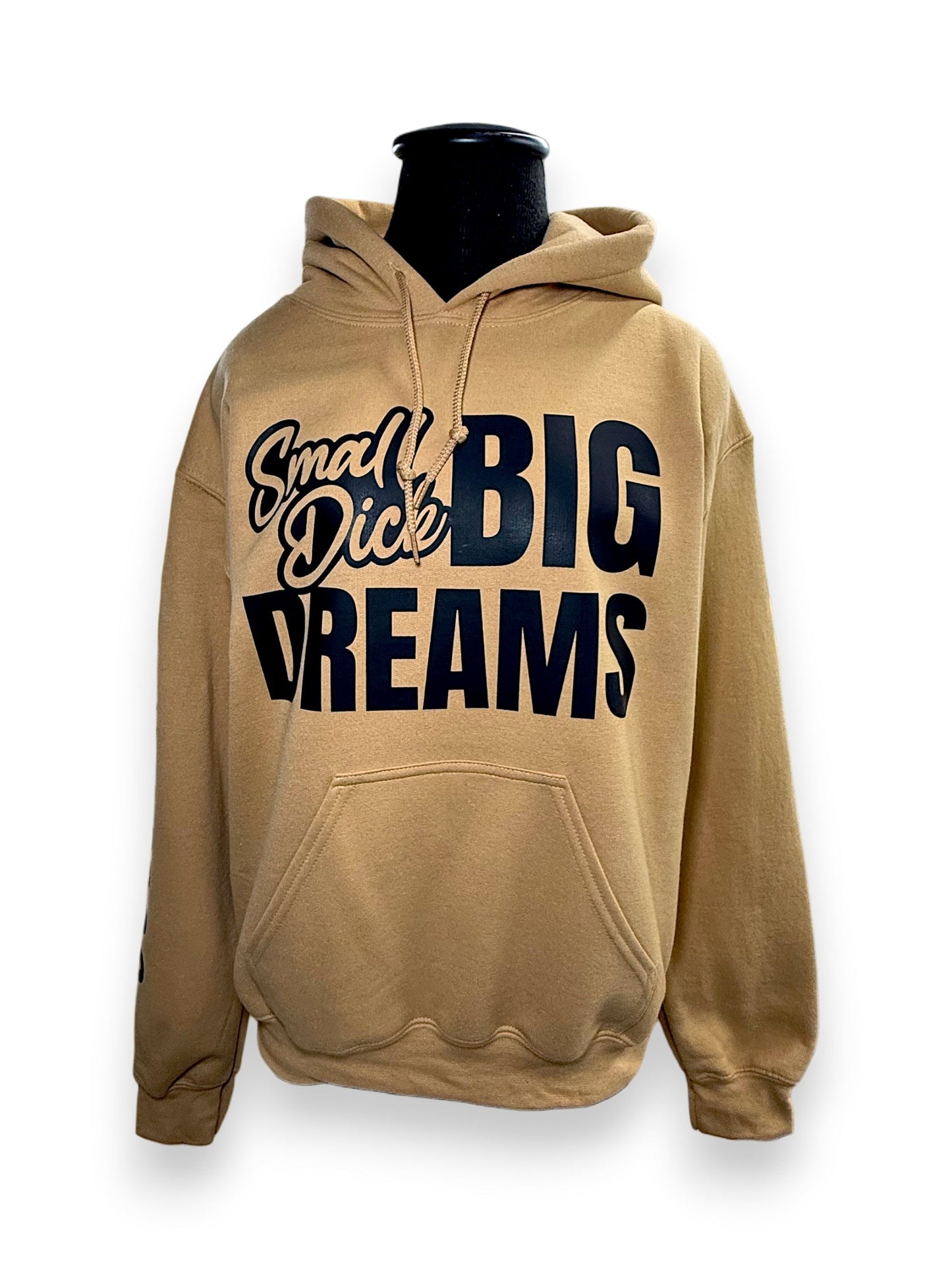 Small Dick Big Dreams Hoodie