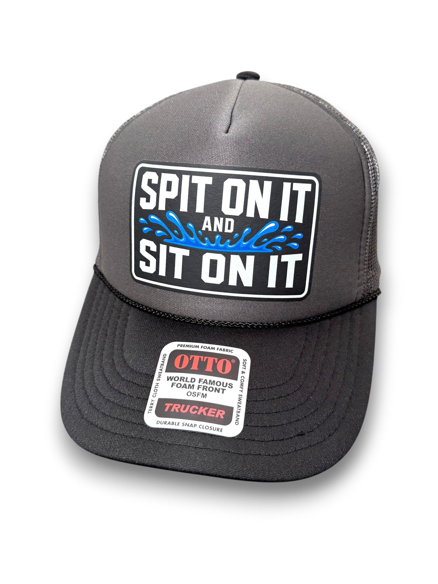 Spit On It and Sit On It Foam Trucker Hat