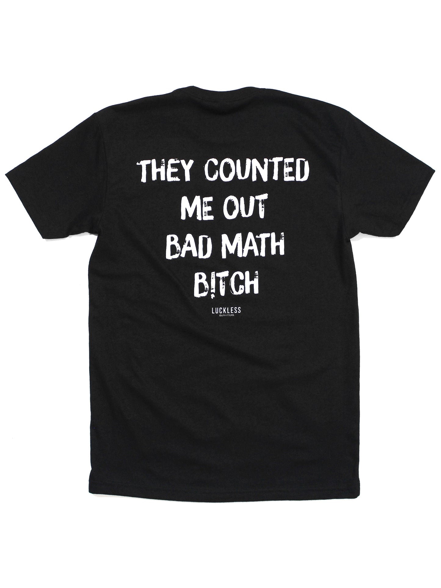 They Counted Me Out Bad Math Bitch Tee