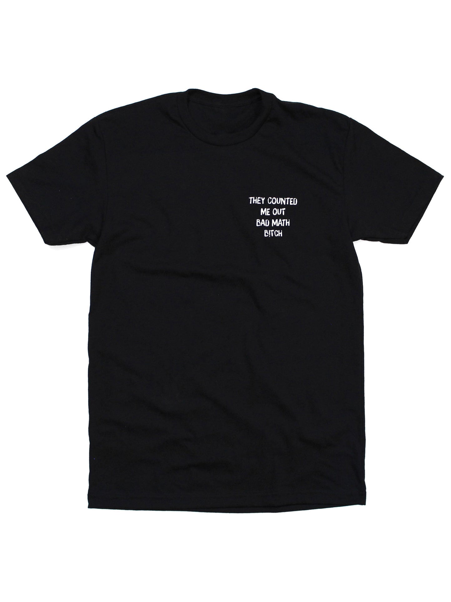 They Counted Me Out Bad Math Bitch Tee