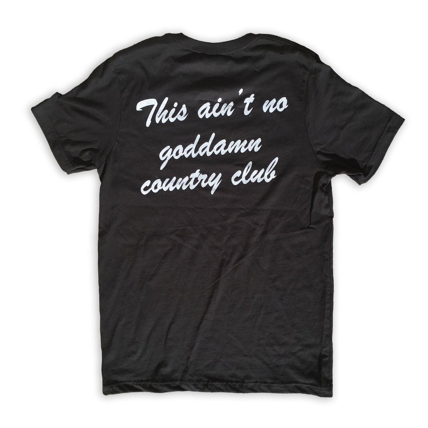 Ain't No Country Club - LAST CHANCE!
