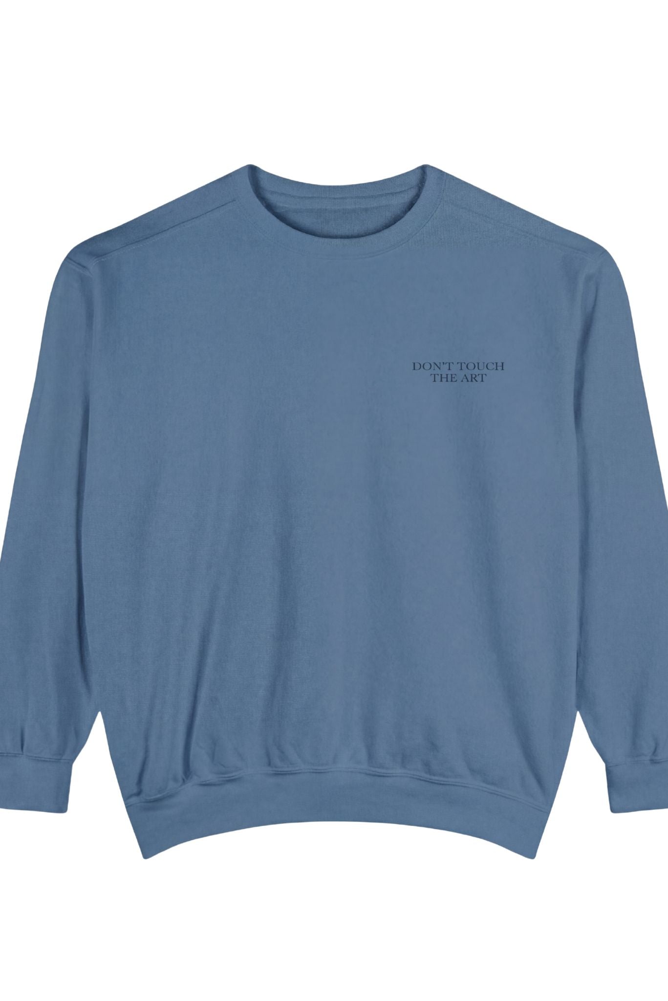 Don't Touch The Art  Sweatshirt