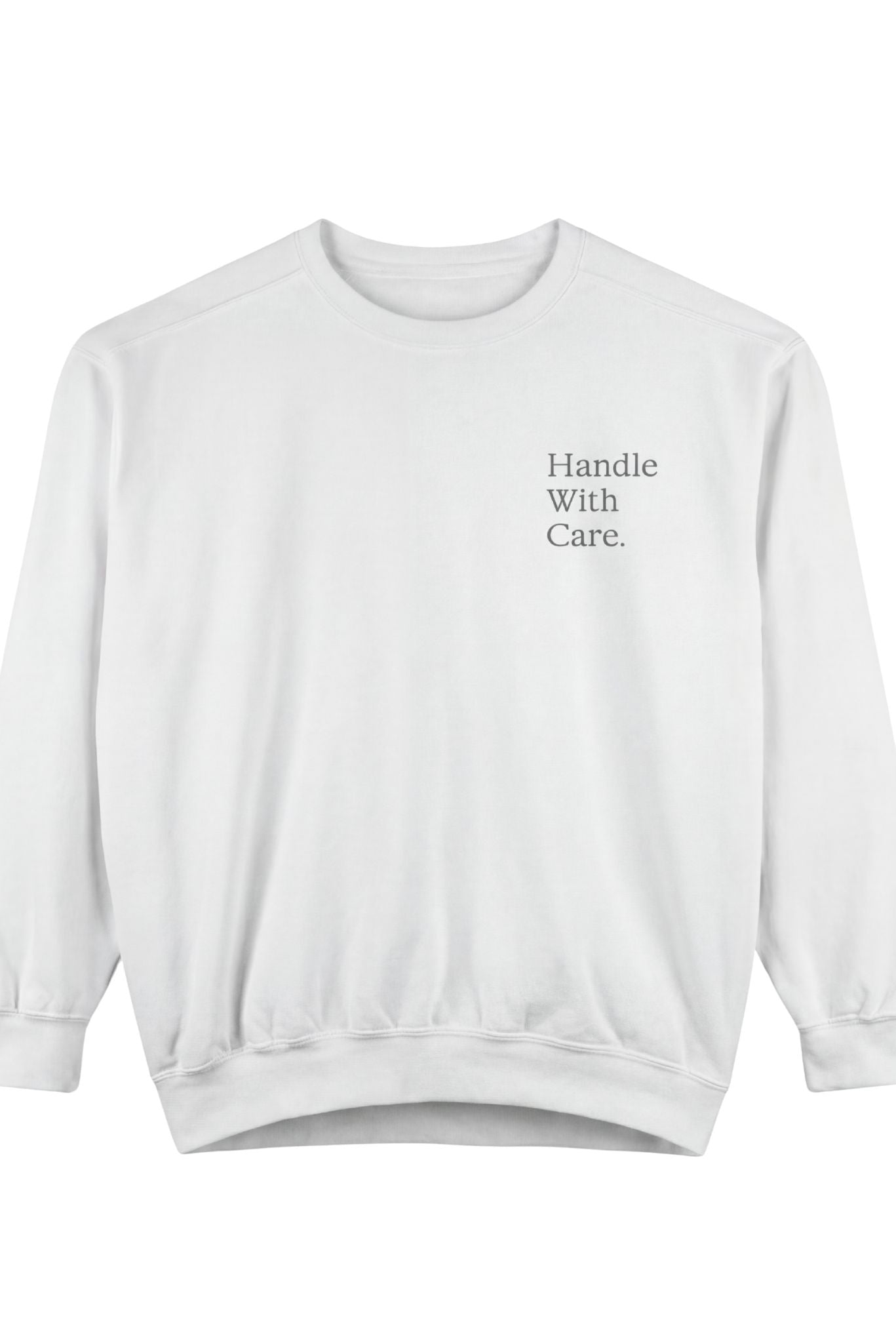 Handle With Care Sweatshirt