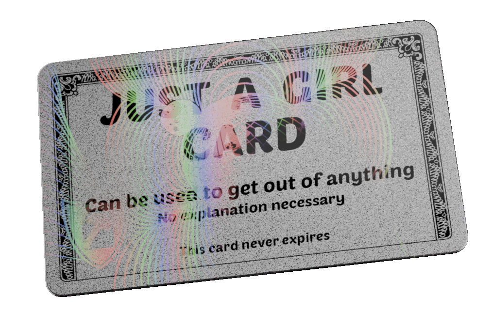 Just A Girl Excuse Card