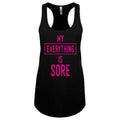 My Everything is Sore or Good Times Women's Tank Top - Assorted Styles and Sizes